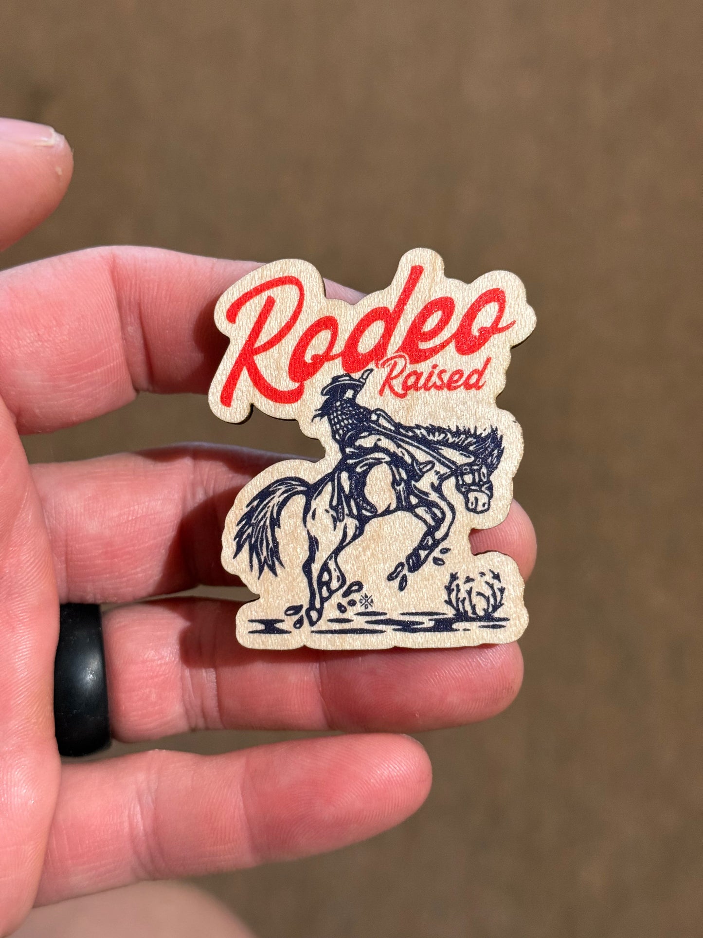 Rodeo Raised Cowgirl - Wooden Magnet (Printed)