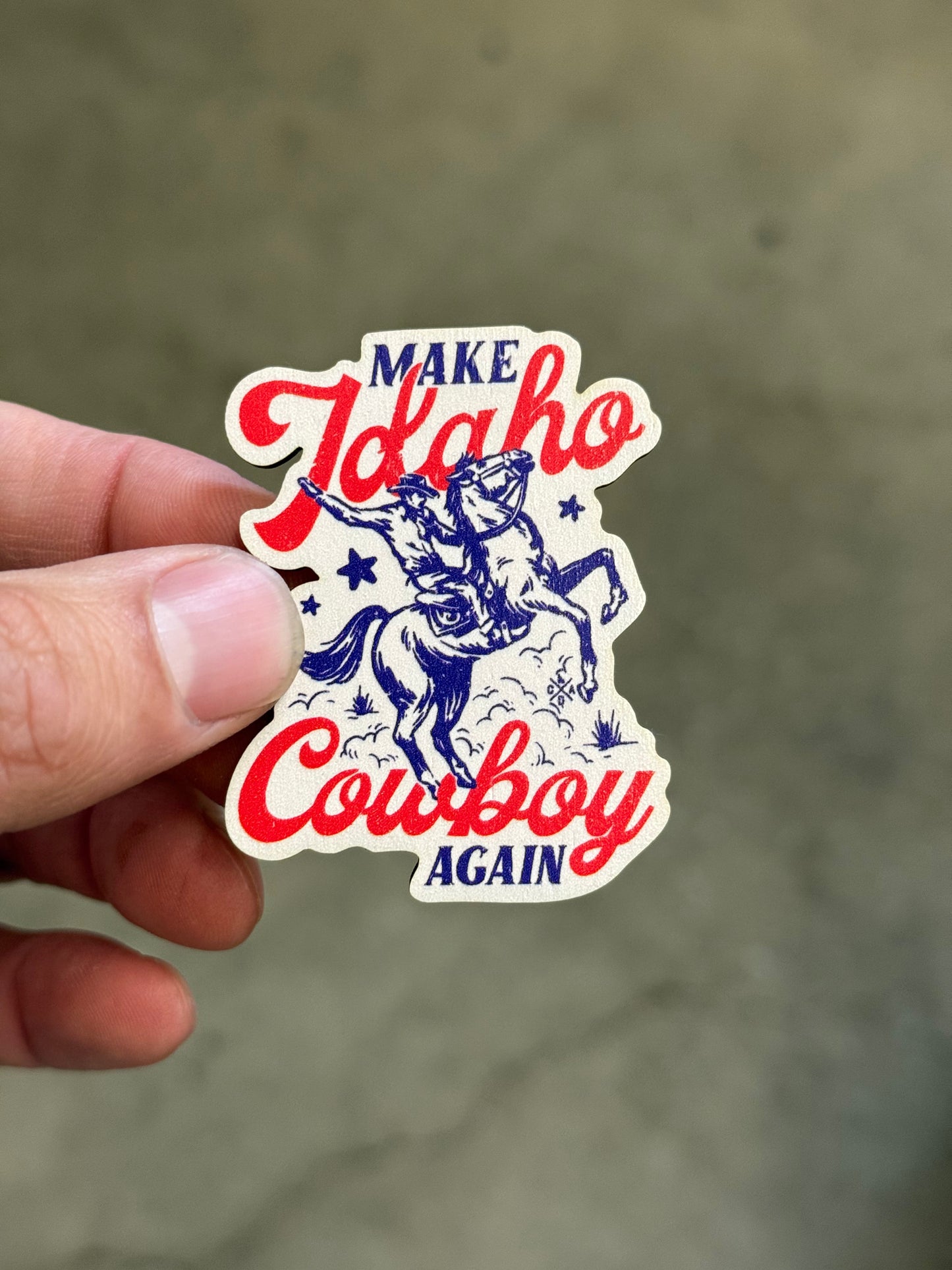 Make Idaho Cowboy Again - Wooden Magnet (Printed)