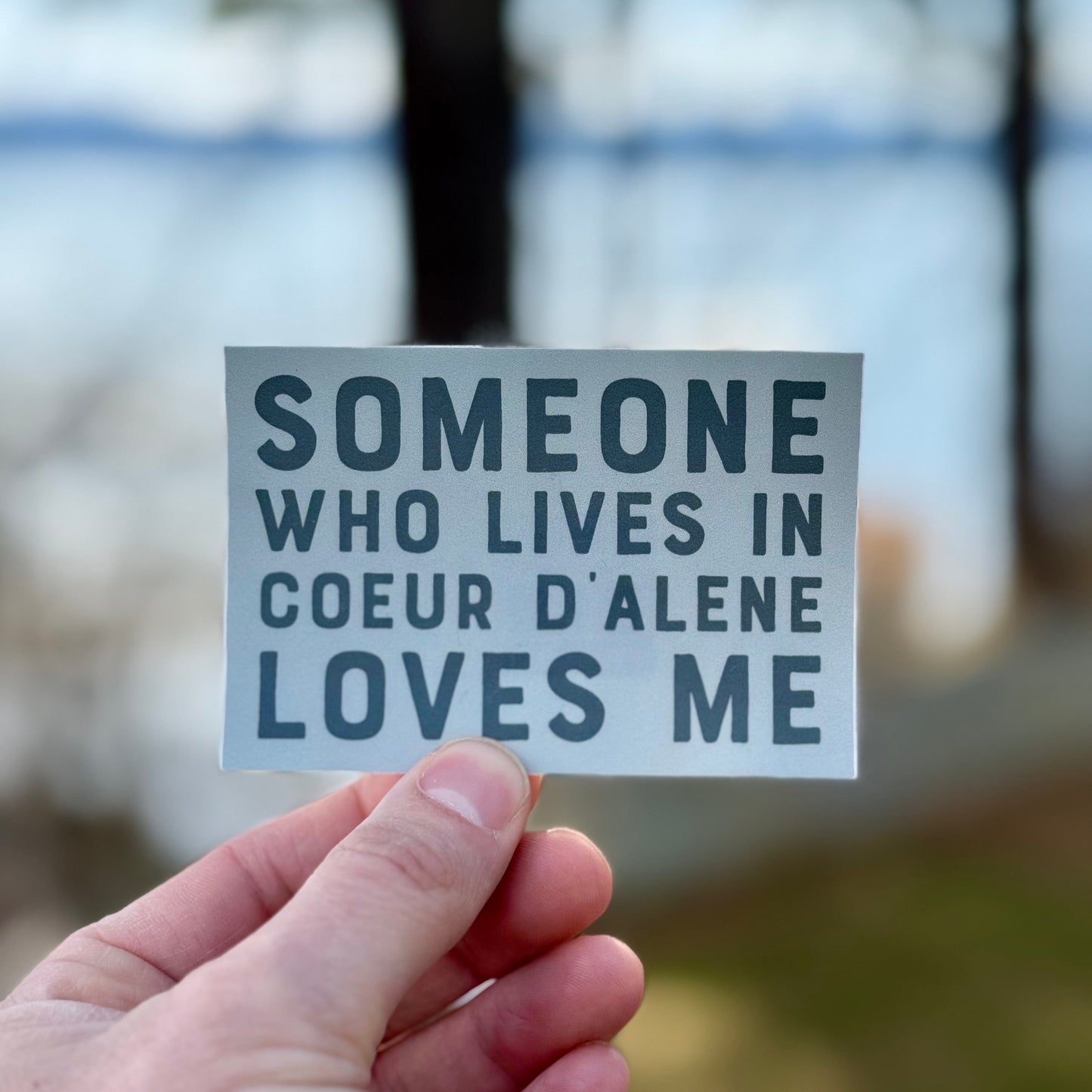 Someone Who Lives In Coeur d'Alene Loves Me (BLUE) Sticker