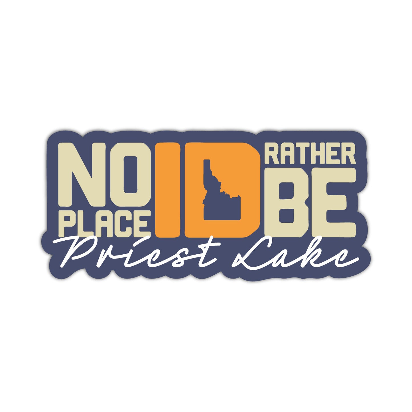 No Place ID Rather Be - Priest Lake Sticker