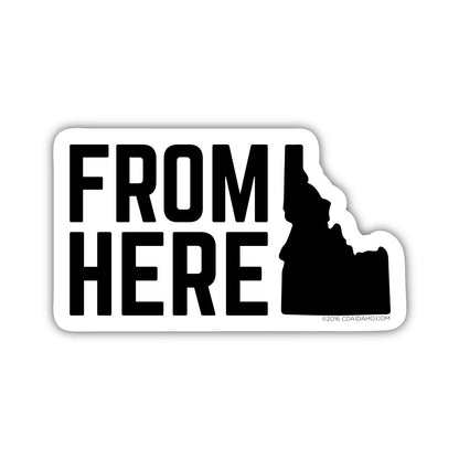 From Here Idaho Sticker