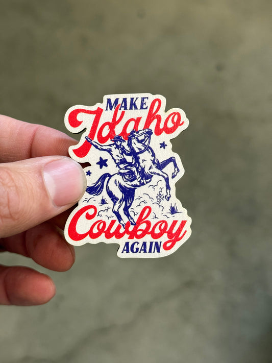 Make Idaho Cowboy Again - Wooden Magnet (Printed)